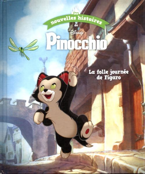 Pinocchio Tome IV : La folle journée de Figaro - Disney - Livre