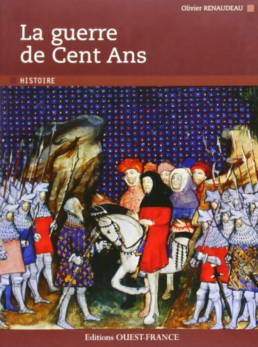 La guerre de cent ans - Olivier Renaudeau - Livre