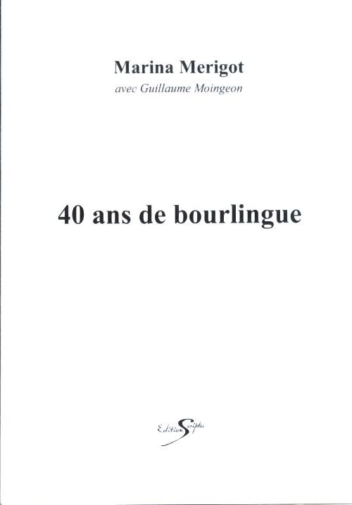 40 ans de bourlingue - Marina Merigot - Livre