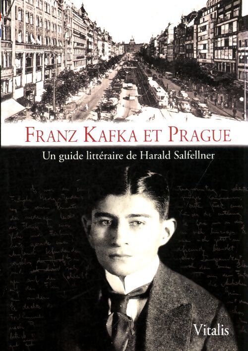 Franz Kafka et Prague  - Harald Salfellner - Livre
