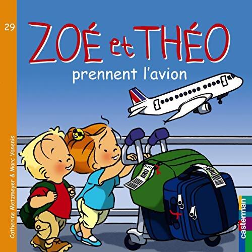 Zoé et Théo prennent l'avion - Catherine Metzmeyer - Livre