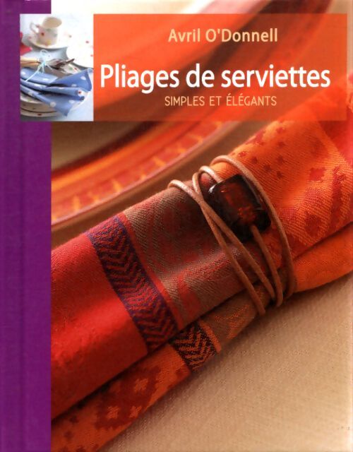 Pliages de serviettes - Avril O'donnell - Livre