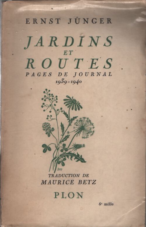 Journal Tome I : Jardins et routes (1939-1940) - Ernst Jünger - Livre
