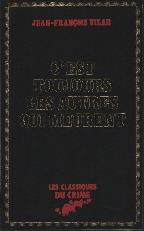 C'est toujours les autres qui meurent - Jean-Francois Vilar - Livre