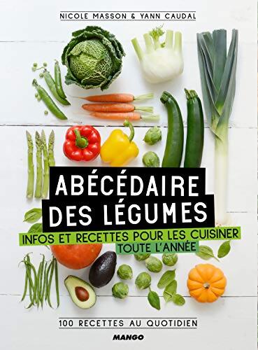 Abécédaire des légumes : Infos et recettes pour les cuisiner toute l'année ! - Yann Caudal - Livre