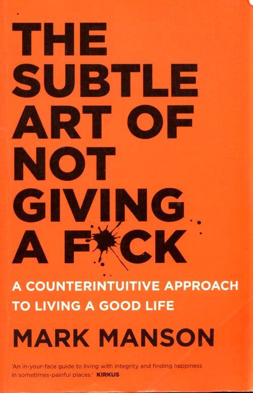 The subtle art of not giving a fuck - Mark Manson - Livre
