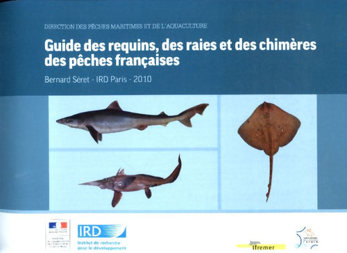 Guide des requins des raies et des chimères des péches françaises  - Bernard Séret - Livre