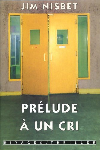 Prélude à un cri - Jim Nisbet - Livre