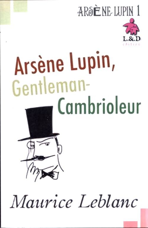 Arsène Lupin, Gentleman cambrioleur - Maurice Leblanc - Livre