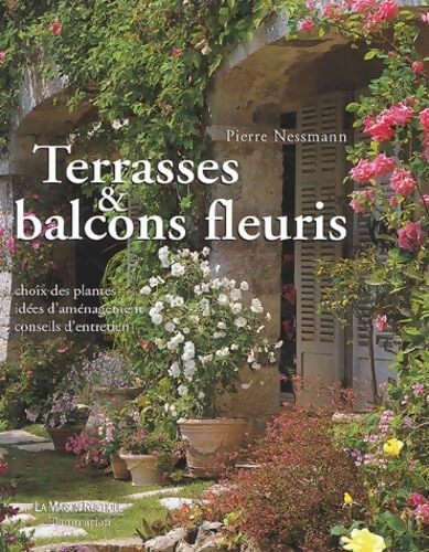 Terrasses & balcons fleuris - Pierre Nessmann - Livre