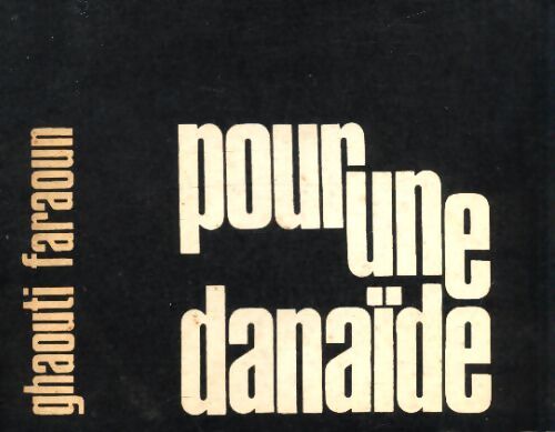 Pour une danaïde - Ghaouti Faraoun - Livre