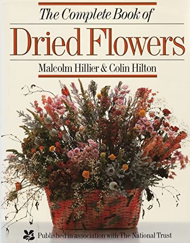 The complete book of dried flowers - Malcolm Hillier - Livre