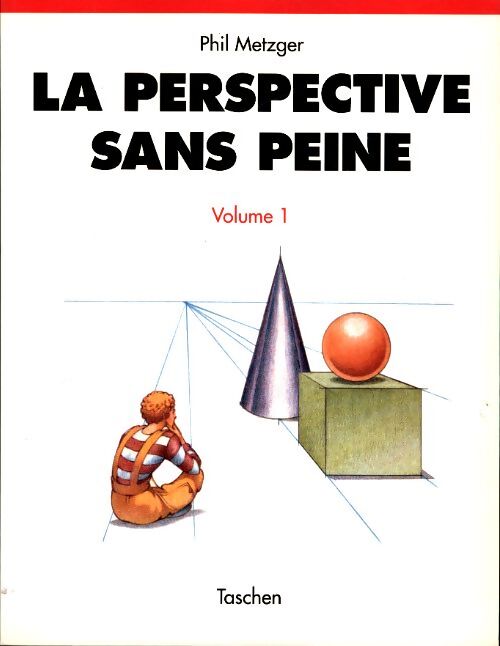 La perspective sans peine Tome I - Phil Metzger - Livre