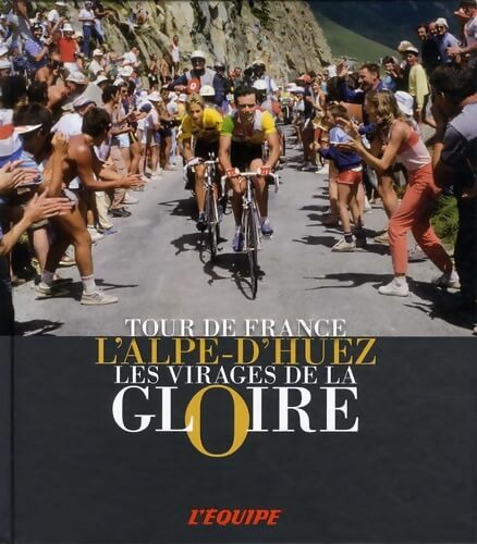 L'Alpe-d'Huez : Les virages de la gloire - Patrick Fillion - Livre