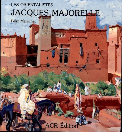 Jacques Majorelle - Félix Marcilhac - Livre