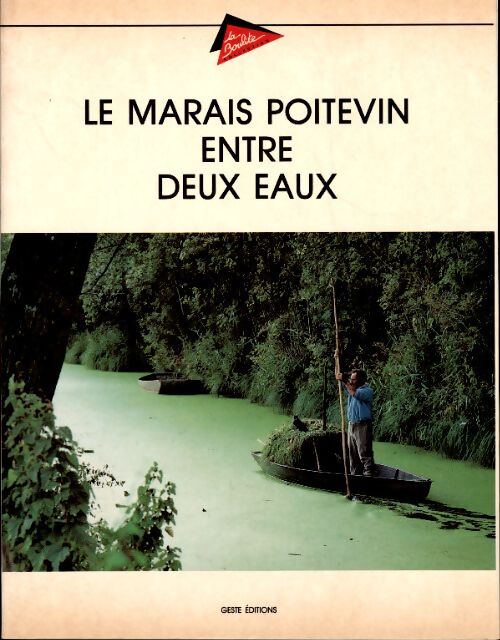 Le marais Poitevin entre deux eaux - Yves Le Quellec - Livre