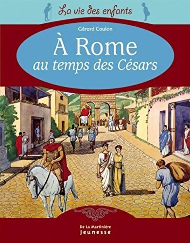 A Rome au temps des Césars - Gérard Coulon - Livre