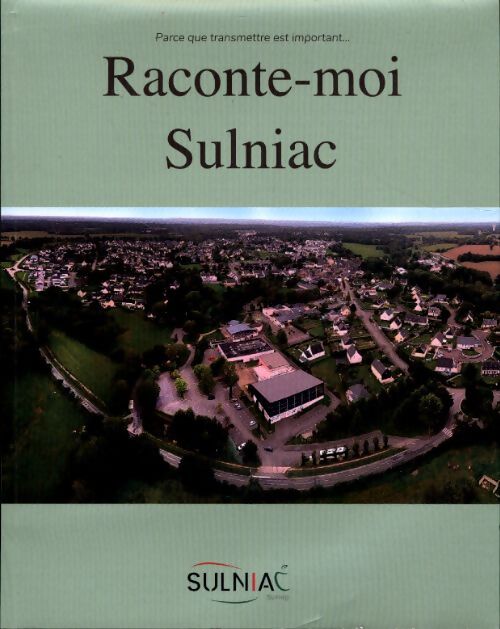 Raconte-moi Sulniac - Collectif - Livre