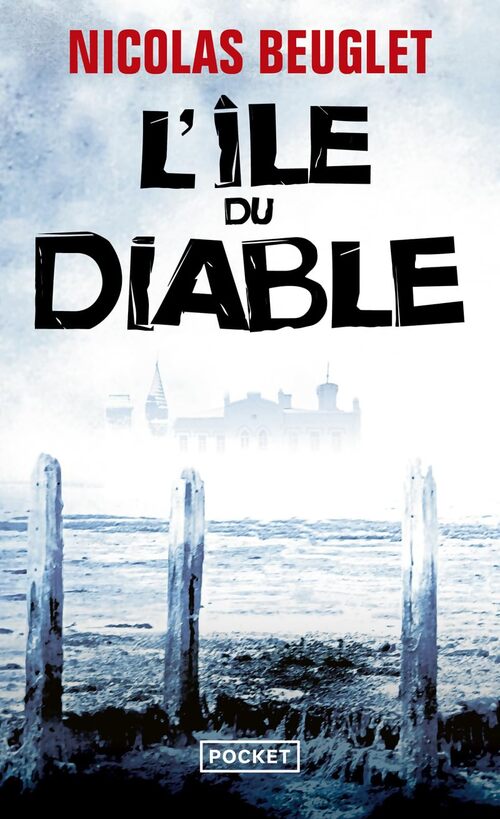 L'île du diable - Nicolas Beuglet - Livre