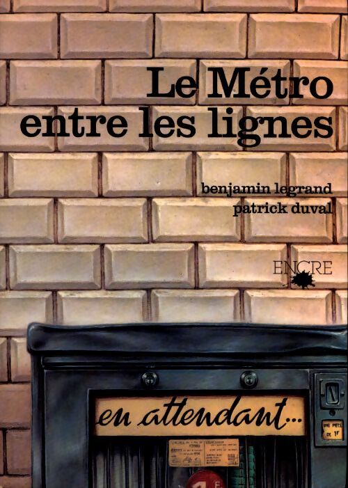 Le Métro entre les lignes - Benjamin Legrand - Livre