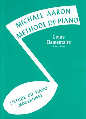 Méthode de piano. Cours élémentaire volume 3 - Michael Aaron - Livre