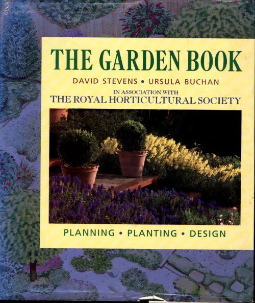 The garden book : Planning planting and design - David Stevens - Livre