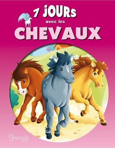 7 jours avec les chevaux - Ghislaine Biondi - Livre