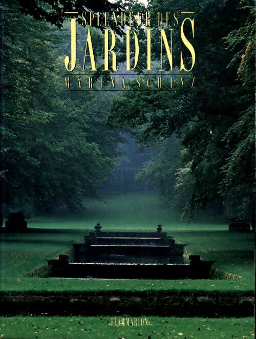 Splendeur des jardins - Marina Schinz - Livre