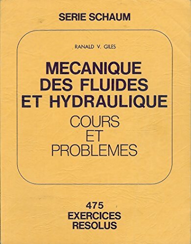 Mécanique des fluides et hydraulique : Cours et problèmes - Ranald V. Giles - Livre