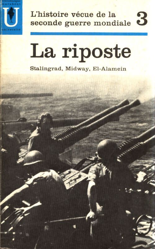 L'histoire vécue de la seconde guerre mondiale Tome III : La riposte - Abraham Rothberg - Livre