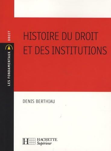 Histoire du droit et des institutions - Denis Berthiau - Livre