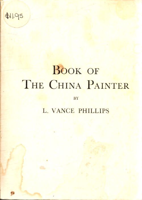 Book of the china painter - L Vance Phillips - Livre