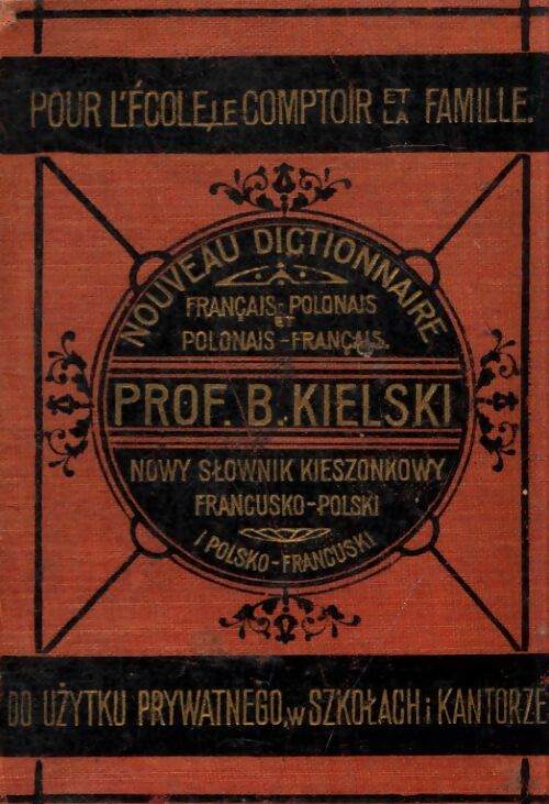 Nouveau dictionnaire manuel français-polonais Tome I - Boleslaw Kielski - Livre