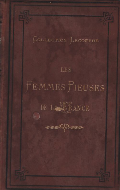 Les femmes pieuses de la France - Madame La Comtesse Drohojowska - Livre