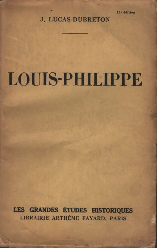 Louis-Philippe - J. Lucas-Dubreton - Livre