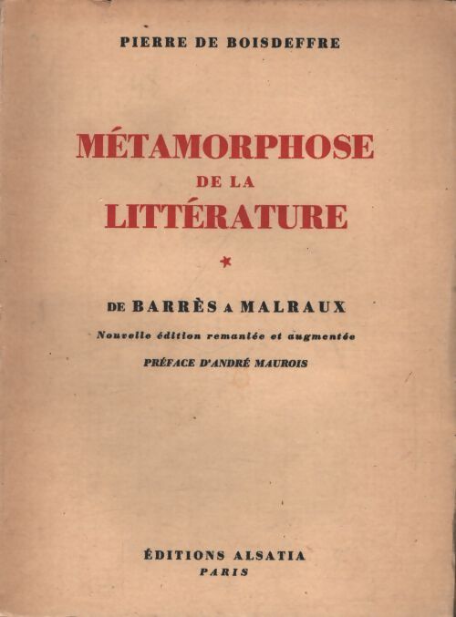 Métamorphose de la littérature Tome I : De Barrès à Malraux - Pierre De Boisdeffre - Livre