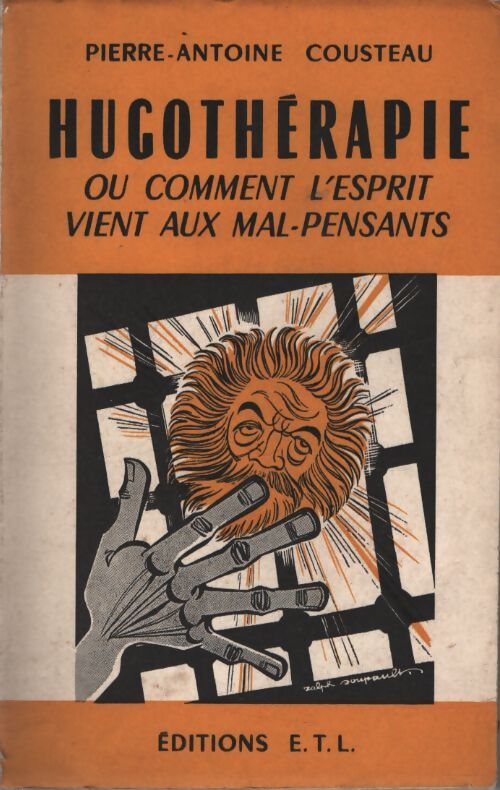 Hugothérapie ou comment l'esprit vient aux mal-pensants - Pierre-Antoine Cousteau - Livre