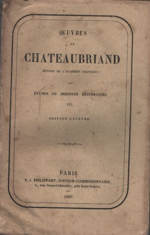 Etudes ou discours historiques Tome III - François René Chateaubriand - Livre