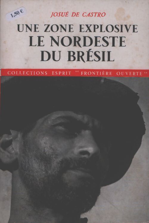 Une zone explosive. Le nordeste du Brésil - Josué De Castro - Livre