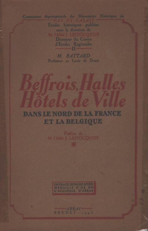 Beffrois, halles, hôtels de ville dans le nord de la France et la Belgique - M. Battard - Livre