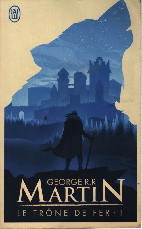 Le trône de fer Tome I : La glace et le feu - George R.R. Martin - Livre