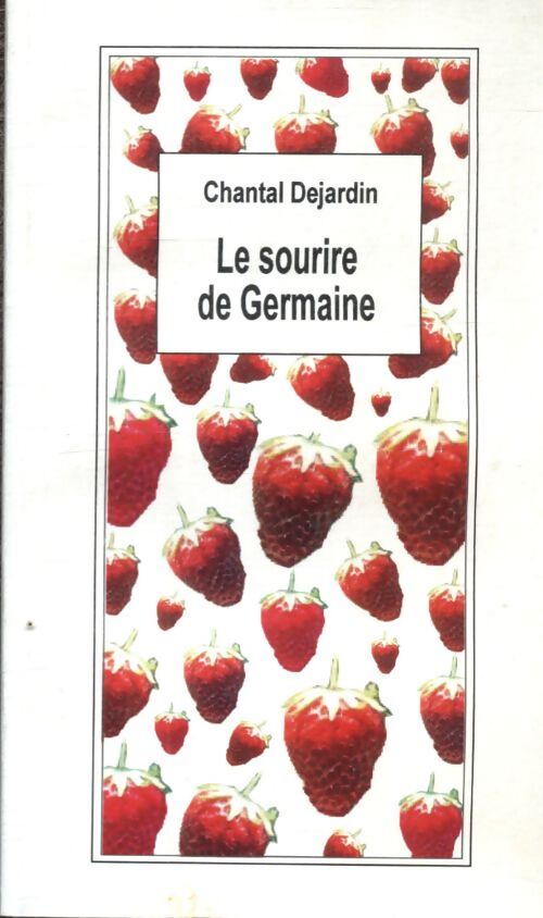 Le sourire de Germaine - Chantal Dejardin - Livre
