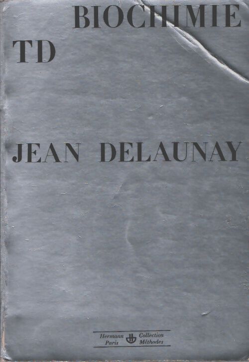 Biochimie TD - Jean Delaunay - Livre