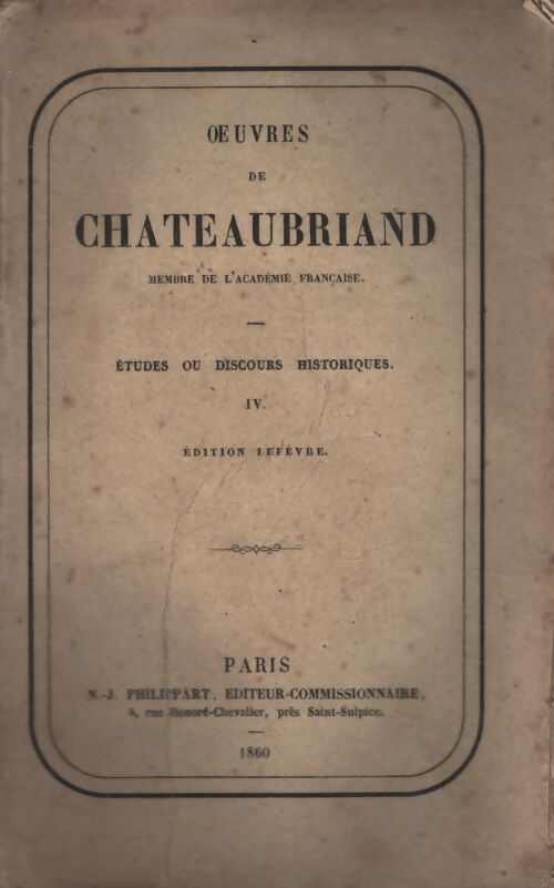 Etudes ou discours historiques Tome IV - François René Chateaubriand - Livre