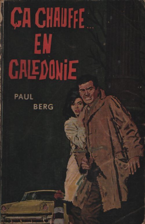 Ca chauffe... en Calédonie - Paul Berg - Livre