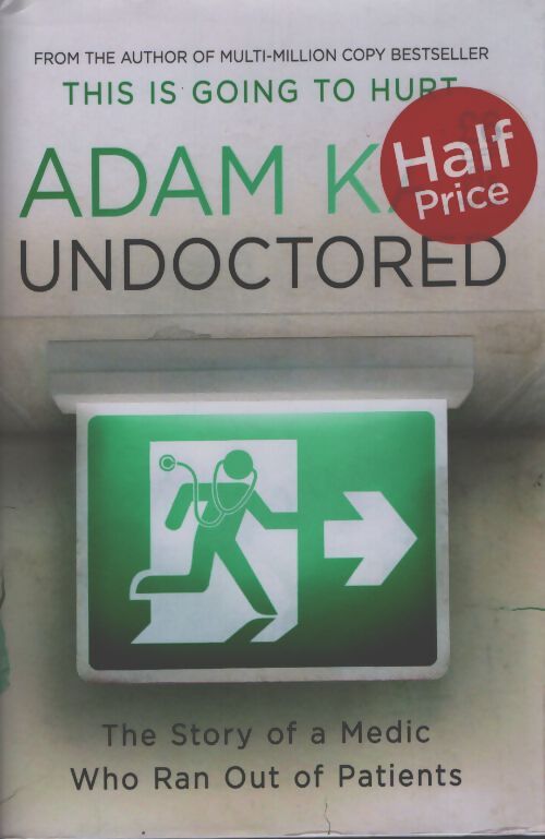 Undoctored  - Adam Kay - Livre