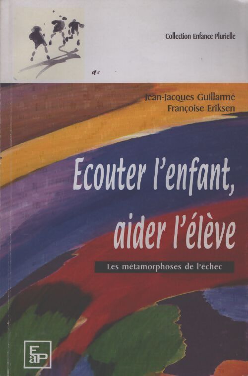 Écouter l'enfant, aider l'élève - Françoise Eriksen - Livre