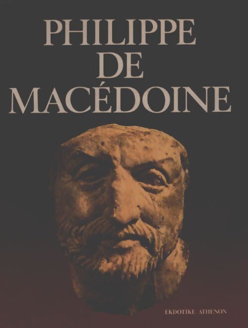 Philippe de Macédoine - Collectif - Livre