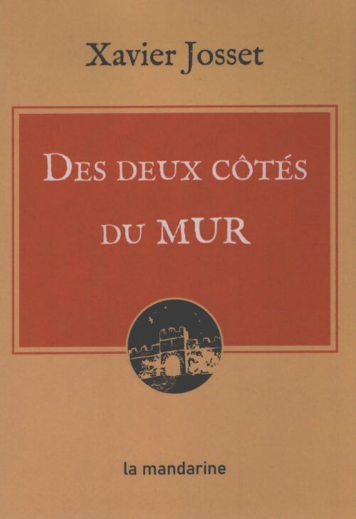 Des deux côtés du mur - Xavier Josset - Livre