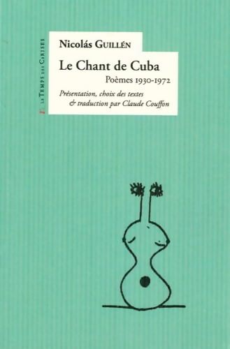 Le chant de Cuba : Poèmes 1930-1972 - Nicolàs Guillén - Livre